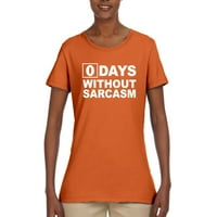 Nula dana bez sarkazam Humor Ženska grafička majica, narandžasta, 2xL